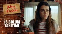 Ateş Kuşları 15.Bölüm Fragmanı görüntüsü