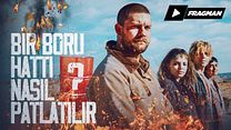 Bir Boru Hattı Nasıl Patlatılır Altyazılı Fragman görüntüsü