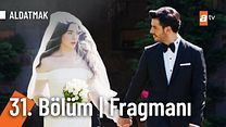 Aldatmak 31.Bölüm Fragmanı görüntüsü