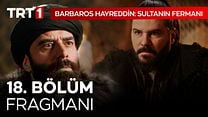 Barbaros Hayreddin Sultanın Fermanı 18.Bölüm Fragmanı görüntüsü