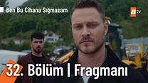 Ben Bu Cihana Sığmazam 32.Bölüm Fragmanı görüntüsü