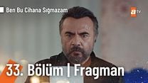 Ben Bu Cihana Sığmazam 33.Bölüm Fragmanı görüntüsü