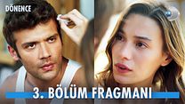 Dönence 3.Bölüm Fragmanı görüntüsü