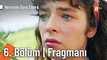Vermem Seni Ellere 6.Bölüm Fragmanı görüntüsü