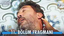 Dönence 11.Bölüm Fragmanı görüntüsü