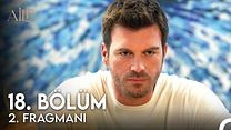 Aile 18.Bölüm Fragmanı görüntüsü