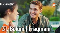 Ateş Kuşları 31.Bölüm Fragmanı görüntüsü