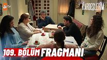 Kardeşlerim 109.Bölüm Fragmanı görüntüsü