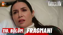 Kardeşlerim 110.Bölüm Fragmanı görüntüsü