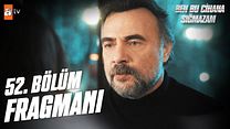Ben Bu Cihana Sığmazam 52.Bölüm Fragmanı görüntüsü