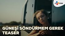 Güneşi Söndürmem Gerek Teaser görüntüsü