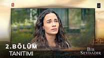 Bir Sevdadır 2.Bölüm Fragmanı görüntüsü