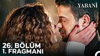 Yabani 26.Bölüm Fragmanı görüntüsü