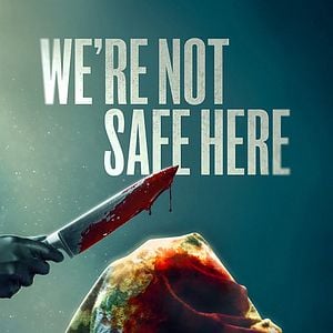 Fotoğraf We're Not Safe Here