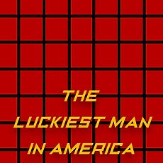 Fotoğraf The Luckiest Man in America