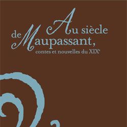 Fotoğraf Au siècle de Maupassant : Contes et nouvelles du XIXe siècle