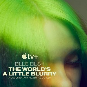 Fotoğraf Billie Eilish: The World’s A Little Blurry