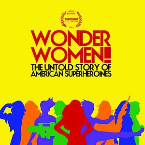 Fotoğraf Wonder Women! The Untold Story of American Superheroines