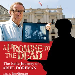 Fotoğraf A Promise to the Dead: The Exile Journey of Ariel Dorfman