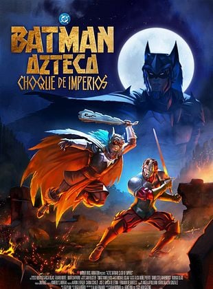  Batman Azteca: Choque de Imperios posteri