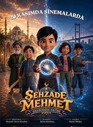 Şehzade Mehmet: Geleceğin Fatihi