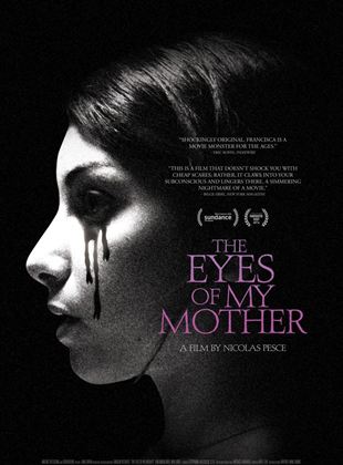 The Eyes Of My Mother Film 2016 Beyazperde Com