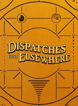 dispatches from elsewhere explained