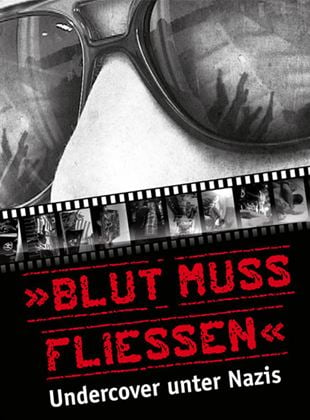 "Blut muss fließen" - Undercover unter Nazis