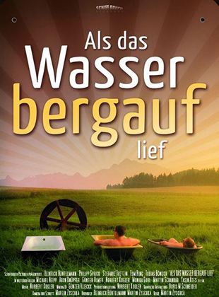 Als das Wasser bergauf lief