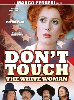 Don’t Touch the White Woman!