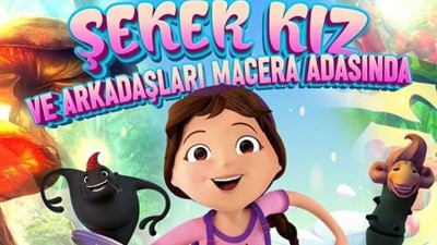 "Şeker Kız ve Arkadaşları Macera Adasında" Vizyona Girdi!