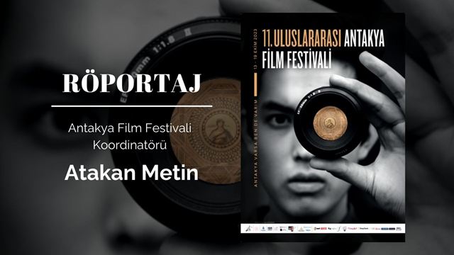 11. Antakya Film Festivali'ni Atakan Metin ile Konuştuk: "Antakya Varsa Ben de Varım!"