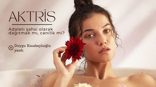 Aktris: "Adaleti Şahsi Olarak Dağıtmak mı, Canilik mi?" haber görseli