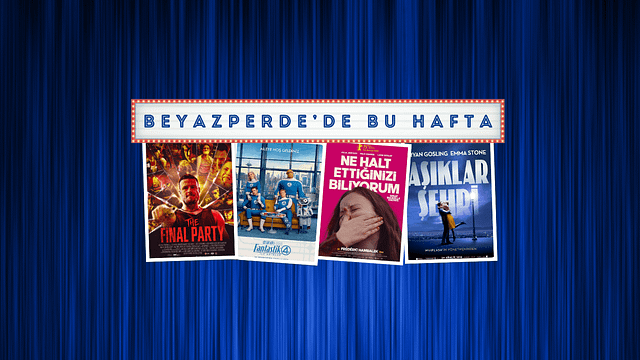 Vizyondaki Filmler: "The Final Party", "Fantastik Dörtlü: İlk Adımlar", "Ne Halt Ettiğinizi Biliyorum" haber görseli