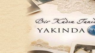 Yeni Dizi: Bir Kadın Tanıdım haber görseli