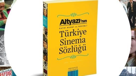 Altyazı’nın Gayri Resmî ve Resimli Türkiye Sinema Sözlüğü Bayilerde! haber görseli