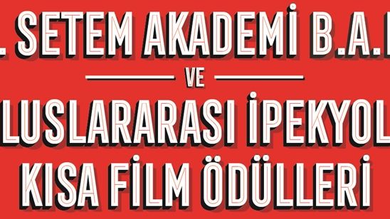 SETEM Akademi B.A.K. ve Uluslararası İpekyolu Film Festivali İçin Başvurular Başladı! haber görseli