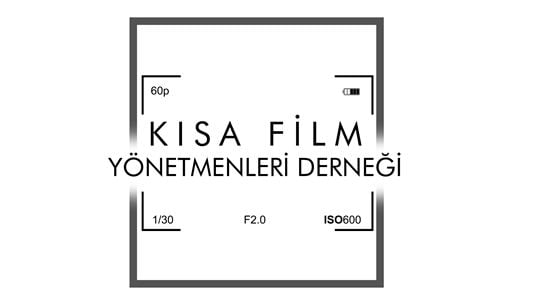 Kısa Film Yönetmenleri Derneği Kuruldu!