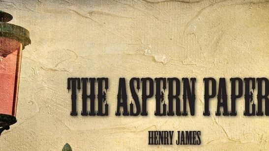 19. Yüzyıl Romantizmi "The Aspern Papers"a İlk Bakış!