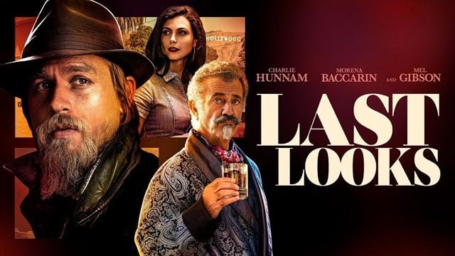 Charlie Hunnam ve Mel Gibson'lı "Last Looks"tan İlk Fragman Yayınlandı! 