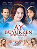 Ay Büyürken Uyuyamam posteri