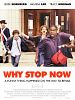 Why Stop Now? posteri