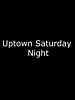 Uptown Saturday Night posteri