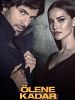Ölene Kadar posteri
