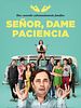Señor, dame paciencia posteri