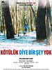 Kötülük Diye Bir Şey Yok posteri