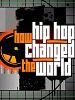 How Hip Hop Changed the World posteri