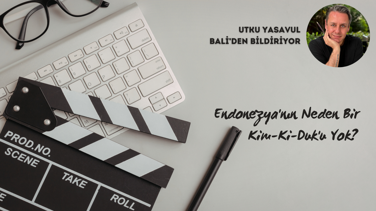 Endonezya'nın Neden Bir Kim-Ki-Duk'u Yok?