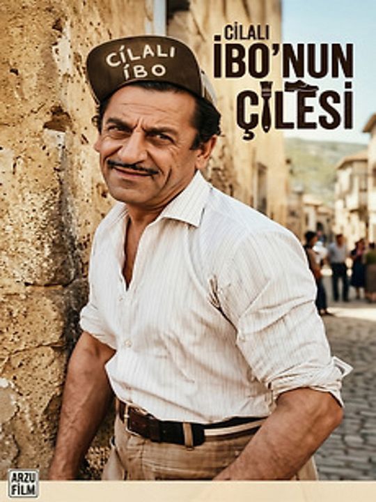 Cilalı İbo'nun Çilesi : Afiş