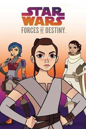 Star Wars: Forces of Destiny : Afiş